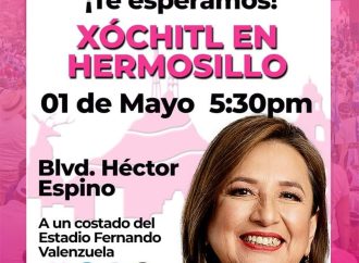 Visitará Xóchitl Gálvez Hermosillo el 01 de mayo