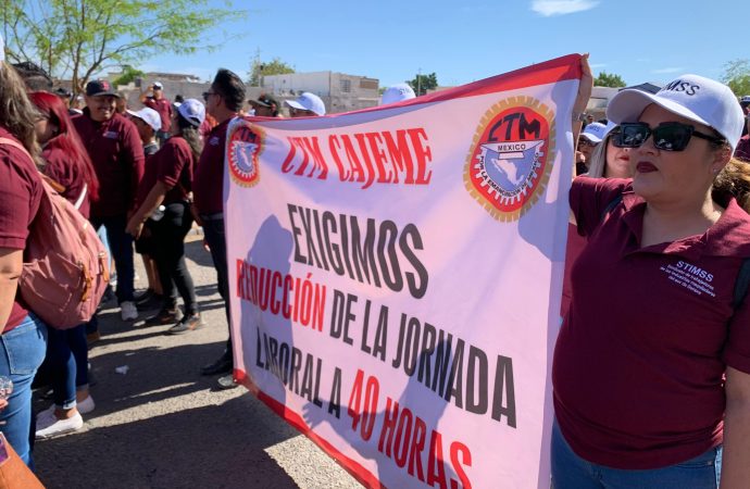 Marchan trabajadores en Cajeme y exigen reducción de Jornada Laboral