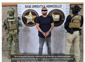 Capturan en Nogales al objetivo prioritario “El Tomate” en operativo conjunto Amic-Semar