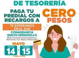 Pondrá Tesorería recargos en cero para predial y multas en el sur de Hermosillo